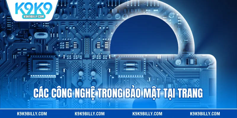 Các công nghệ trong bảo mật tại trang