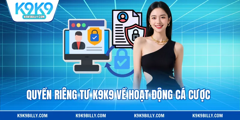Quyền riêng tư K9K9 về hoạt động cá cược